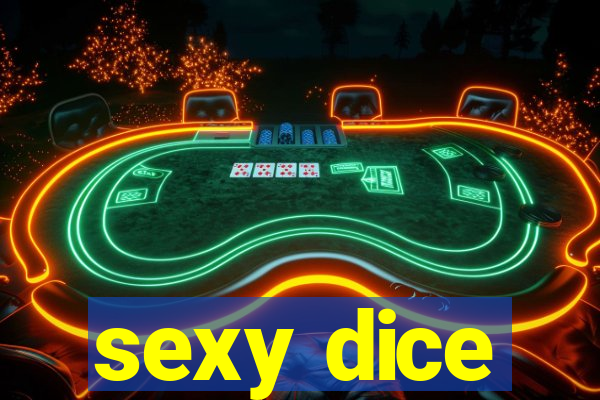 sexy dice